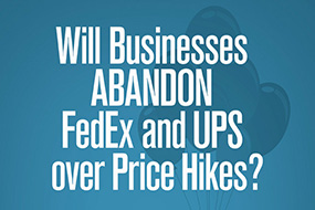 Will businesses abandon FedEx and UPS over price hikes?